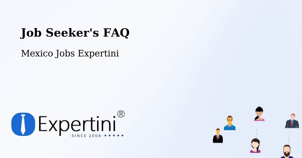 Job Seeker FAQ – Apatzingán - Mexico Jobs Expertini