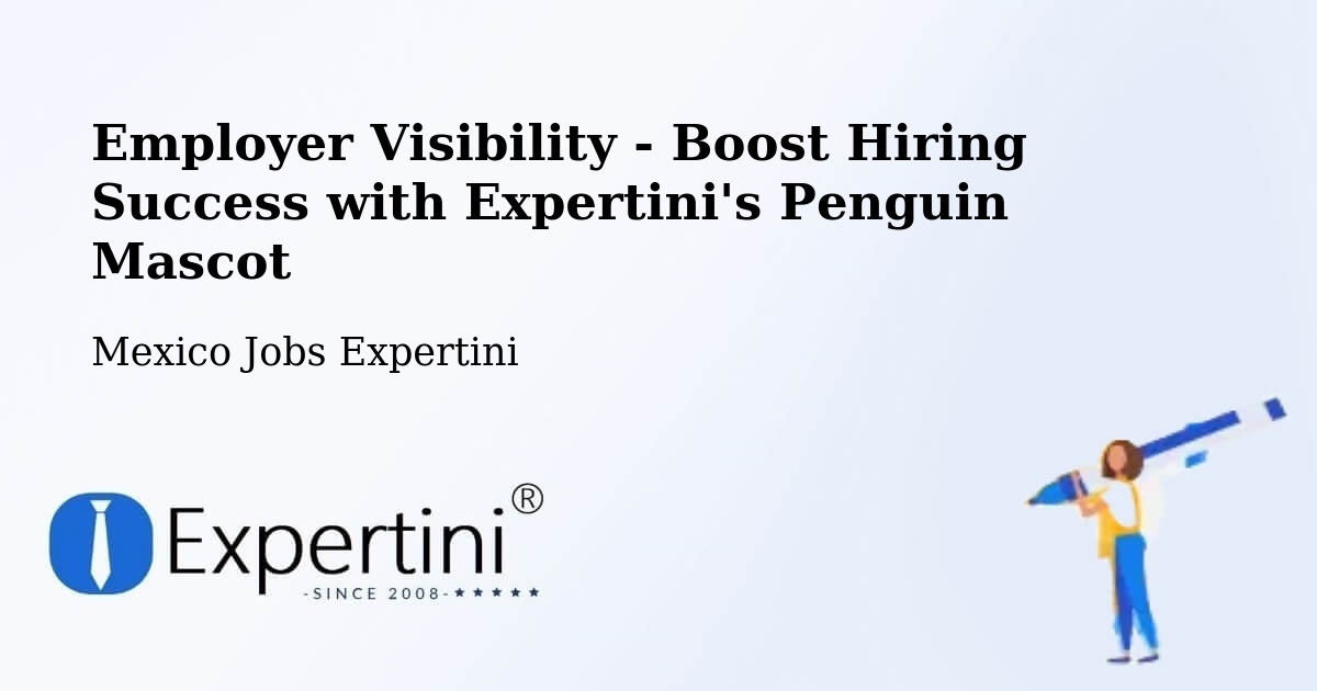 CV and Resume Visibility Optimization – Apatzingán - Mexico Jobs Expertini